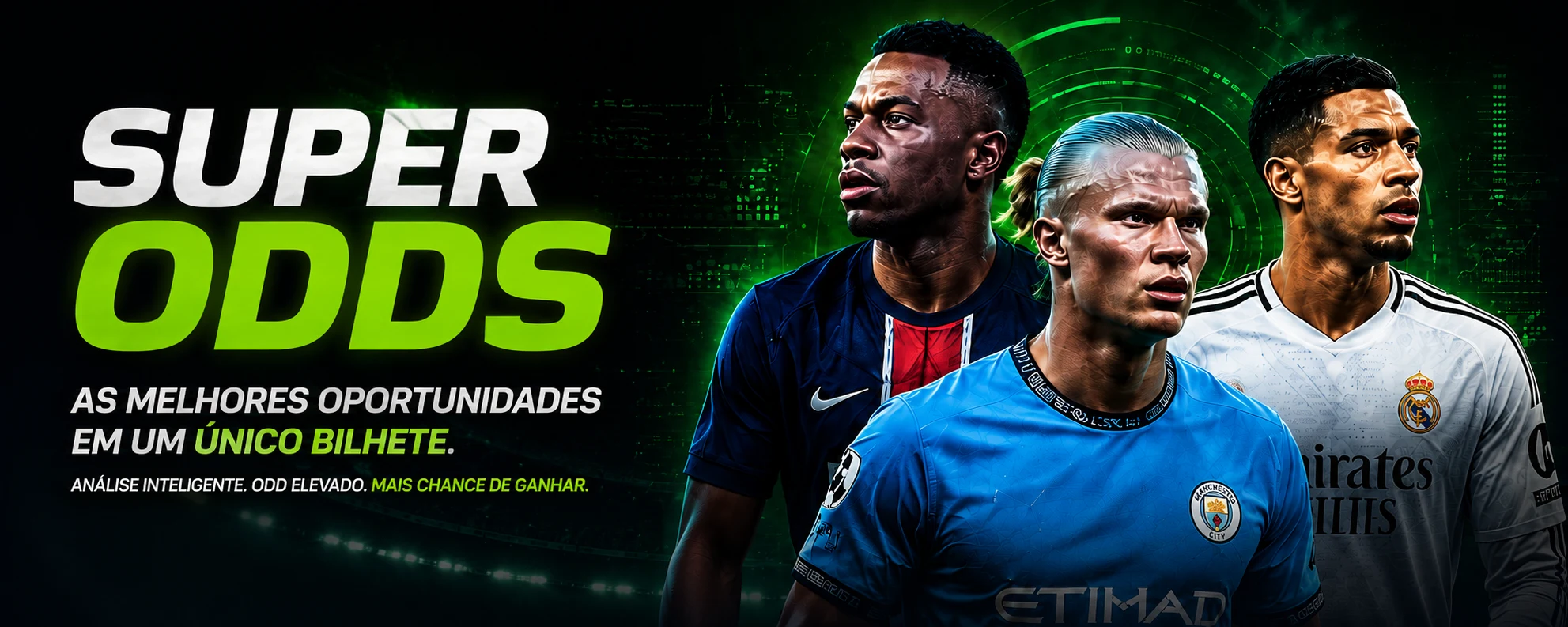 Super Odds — as melhores oportunidades em um único bilhete. Análise inteligente, odd elevada, mais chance de ganhar.